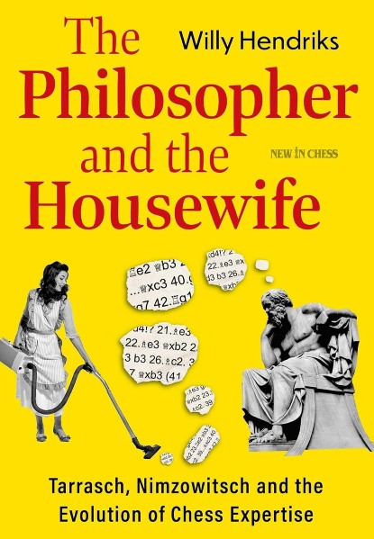 The Philosopher and the Housewife. Tarrasch, Nimzowitsch and the Evolution of Chess Expertise